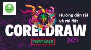 Hướng Dẫn Tải Và Cài Đặt CorelDRAW 2024 Portable